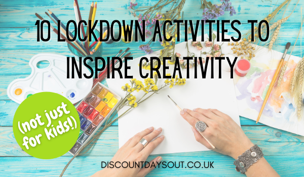 10 lockdown activities to inspire creativity